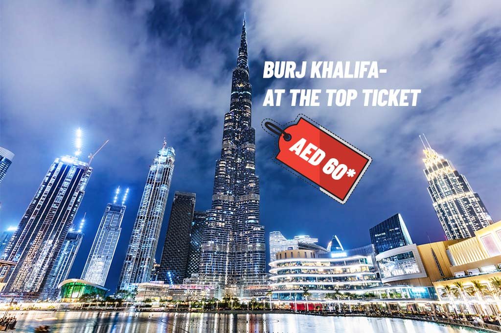 Burjkhalifa - At the Top Ticket - AED 60 Only -UAE Resident Offer